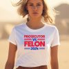 Alex Cole Prosecutor Vs Felon 2024 Kamala Harris Shirt