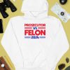 Alex Cole Prosecutor Vs Felon 2024 Kamala Harris Shirt3