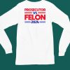 Alex Cole Prosecutor Vs Felon 2024 Kamala Harris Shirt5