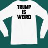 Alex Cole Trump Is Weird Shirt5