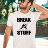 Artbylid Break Stuff Smash Things Shirt2