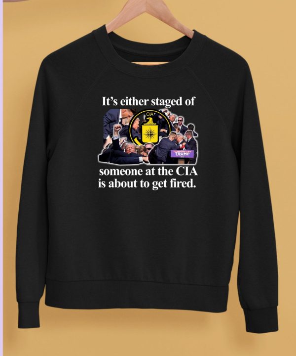 Barely Legal Clothing Its Either Staged Or Cia Trump Someone At The Cia Is About To Get Fired Shirt5