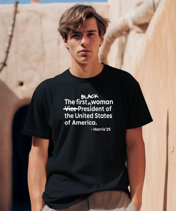 Black The First Woman Vice President Of The United States Of America Harris25 Shirt