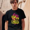 Bury Me And Watch Me Bloom Rory Shirt0