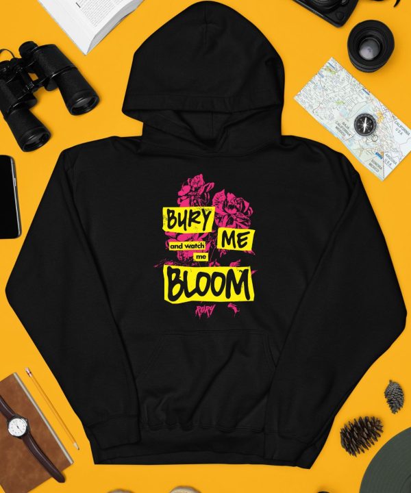 Bury Me And Watch Me Bloom Rory Shirt4