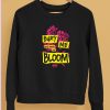 Bury Me And Watch Me Bloom Rory Shirt5