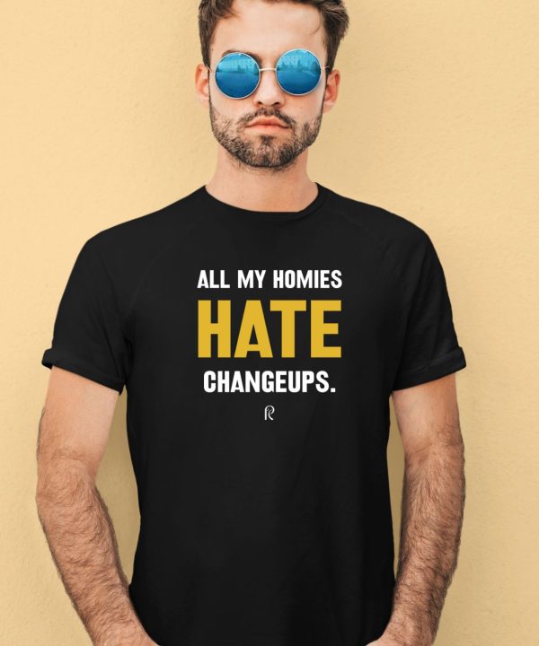 Coach Rac Merch All My Homies Hate Changeups Shirt3