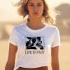 Crystalmeth666 Life Is Pain Sunshine Shirt0