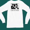 Crystalmeth666 Life Is Pain Sunshine Shirt5