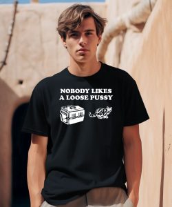 Danny Duncan Nobody Likes Loose Pussy Shirt0