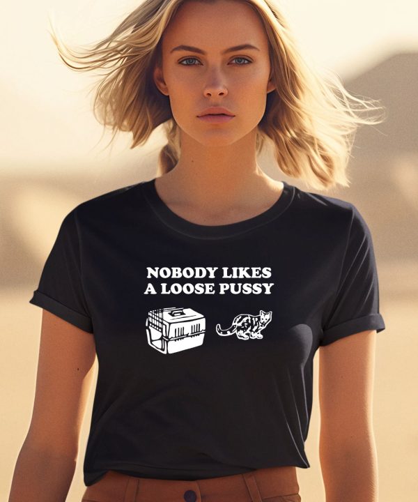 Danny Duncan Nobody Likes Loose Pussy Shirt1