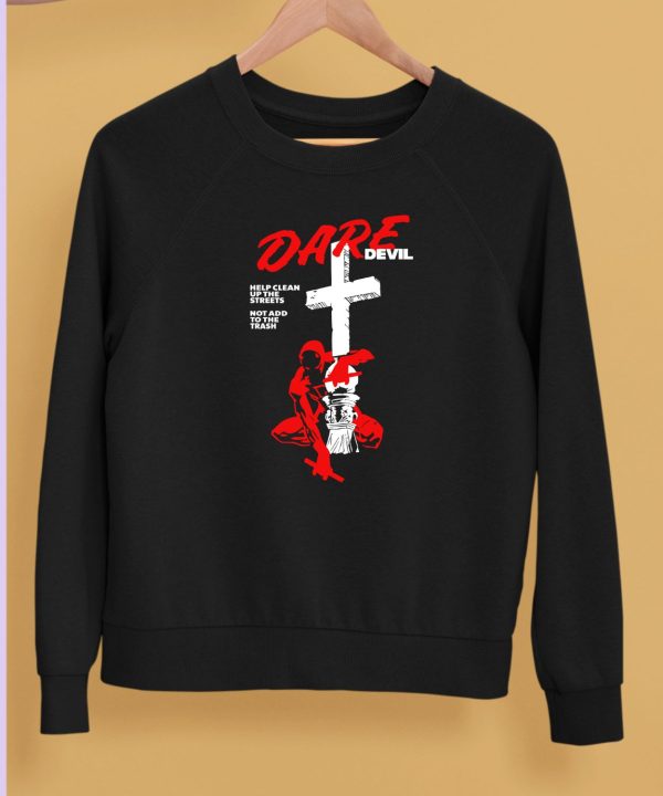 Dare Devil Help Clean Up The Streets Not Add To The Trash Shirt5