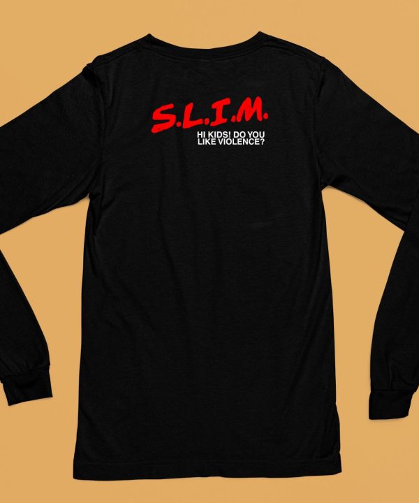 Death Of Slim Shady Slim Hi Kids Do You Like Violence Shirt6