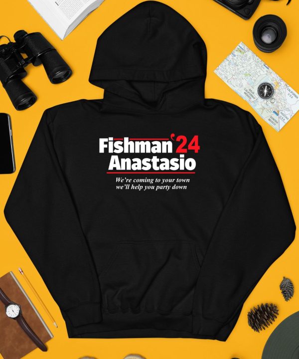 Fishman 24 Anastasio Were Coming To Your Town Well Help You Party Down Shirt4