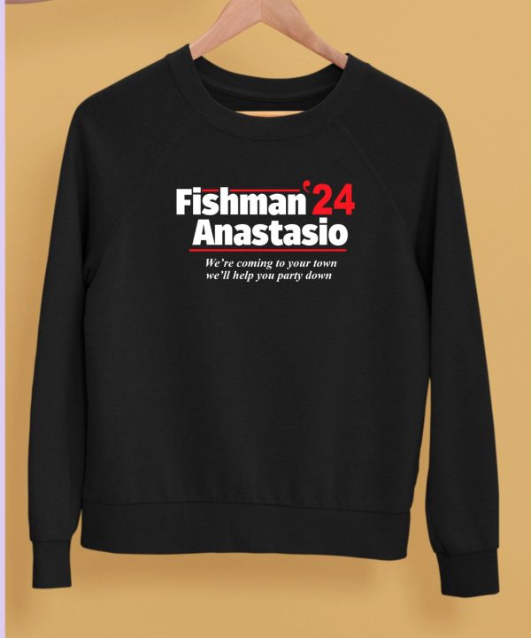 Fishman 24 Anastasio Were Coming To Your Town Well Help You Party Down Shirt5