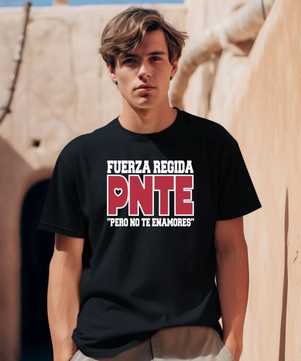 Fuerza Regida Pnte Pero No Te Enamores Sweatshirt0