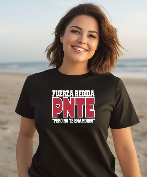 Fuerza Regida Pnte Pero No Te Enamores Sweatshirt2