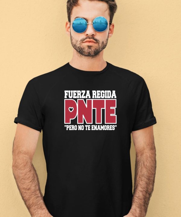 Fuerza Regida Pnte Pero No Te Enamores Sweatshirt3