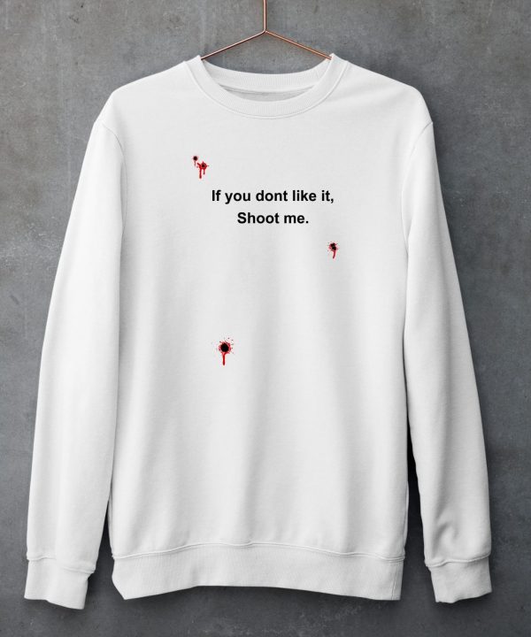 Imperfectunlikeu Bloody If You Dont Like It Shoot Me Shirt4