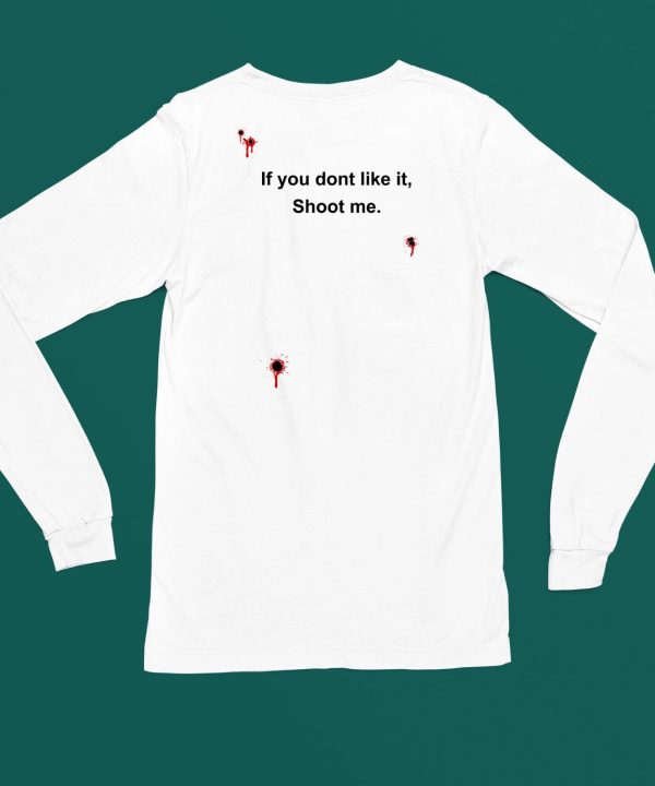 Imperfectunlikeu Bloody If You Dont Like It Shoot Me Shirt5