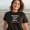 Joe Biden Control Guns Not Girls Shirt2