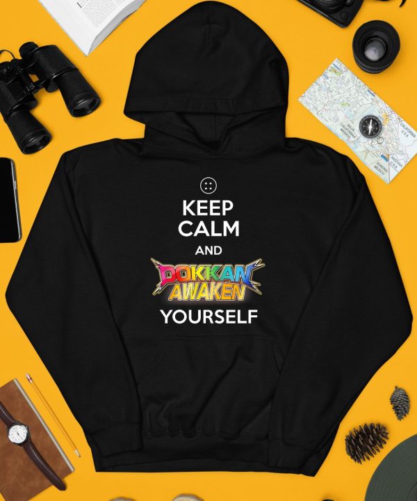 Keep Calm And Dokkan Awaken Yourself Shirt4