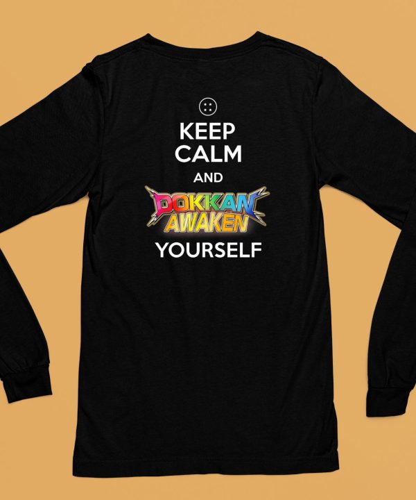 Keep Calm And Dokkan Awaken Yourself Shirt6