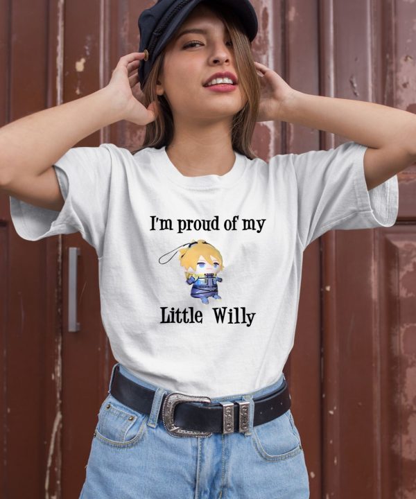 Kylie Celocic Im Proud Of You Little Willy Shirt