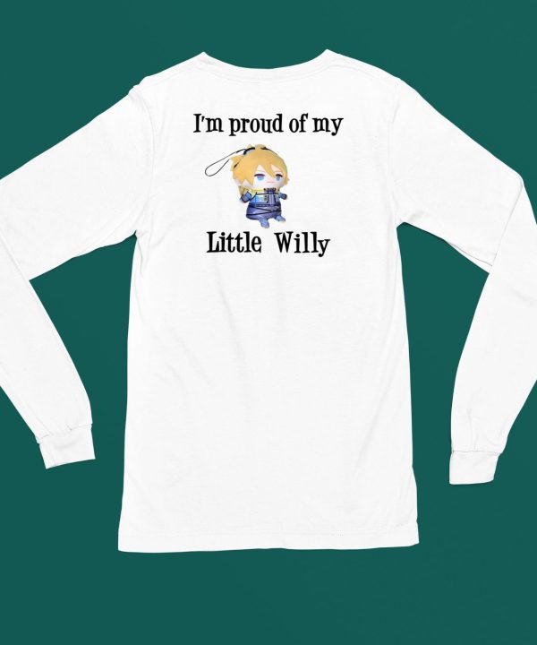 Kylie Celocic Im Proud Of You Little Willy Shirt5