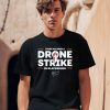 Kyron Drones There Has Been A Drone Strike In Blacksburg Shirt0