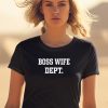 Leah Garcia Boss Wife Dept Shirt