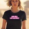 Littlesavagedesign Good Girls Love Bass Music Shirt1