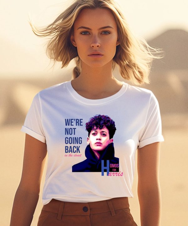 Madammuse Were Not Going Back In The Closet Homos For Harris Shirt0