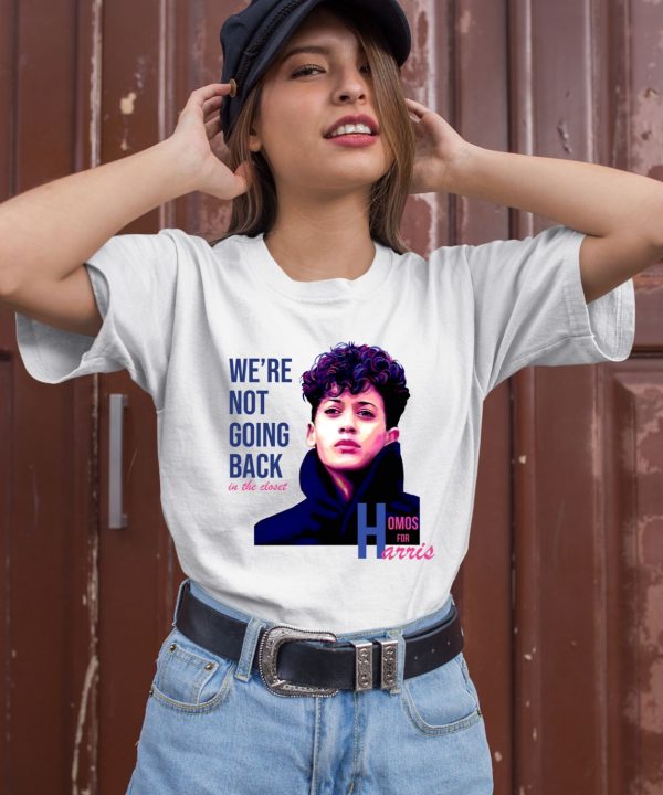 Madammuse Were Not Going Back In The Closet Homos For Harris Shirt2