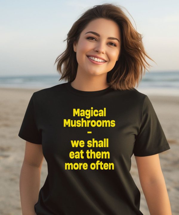 Magic Mushroom We Shall Eat Them More Often Hoodie2