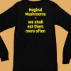 Magic Mushroom We Shall Eat Them More Often Hoodie6