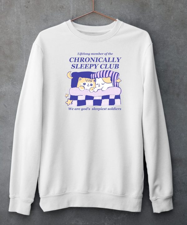 Maobabie Lifelong Member Of The Chronically Sleepy Club We Are Gods Sleepiest Soldiers Shirt4