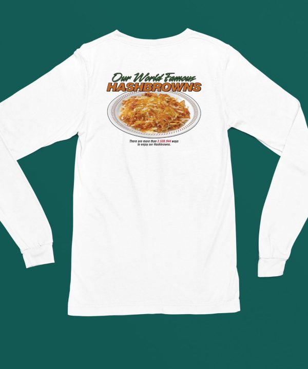 Middleclassfancy Our World Famous Hashbrowns Shirt5