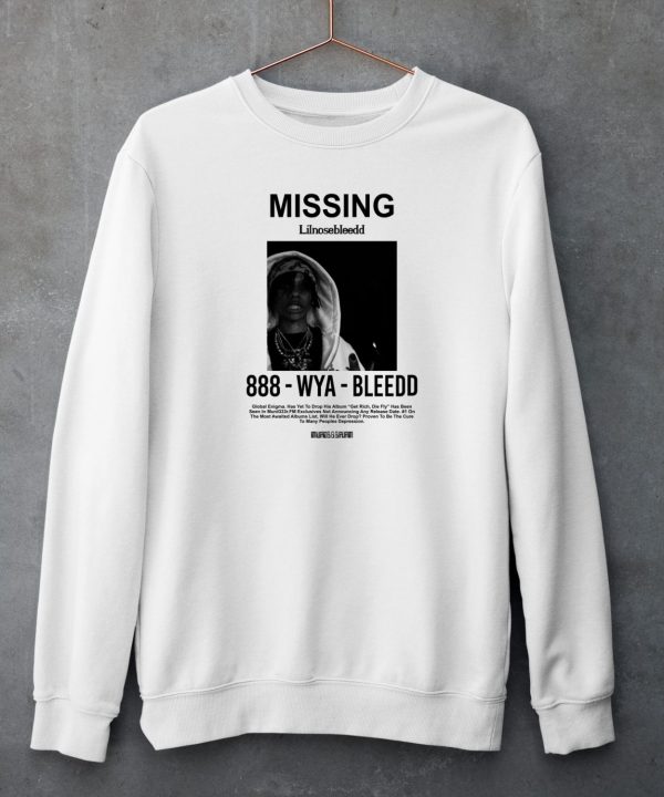 Missing Lilnosebleedd 888 Wya Bleedd Shirt4