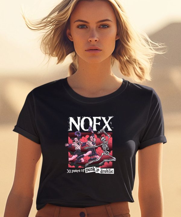 Nofx 30 Years Of Punk In Drublic Shirt1