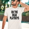 Playboys New Orleans On The Dead Playboys Shirt