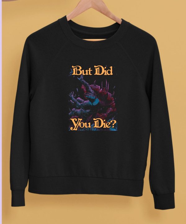 Raskol Apparel But Did You Die Shirt5