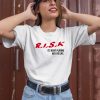 Sauce Walka Wearng Risk Its Risky Playing With Yo Life Shirt2