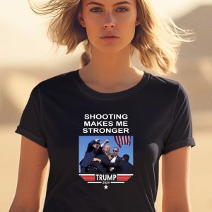 Shooting Makes Me Stronger Trump Shirt
