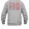 Terror Reid Fuck Tha Earth Shirt5