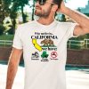 Theclassyshirts Why Not Live In California We Have Homeless Wealth Inequality No Water Shirt1