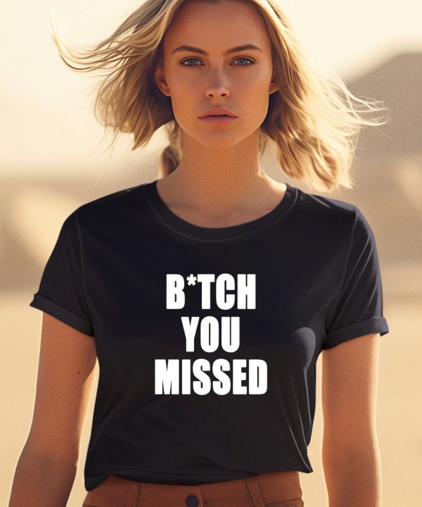 Tom Macdonald Bitch You Missed Shirt