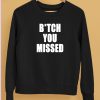 Tom Macdonald Bitch You Missed Shirt5