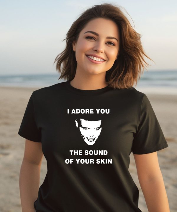 Travis Scott Tour I Adore You The Sound Of Your Skin Shirt2