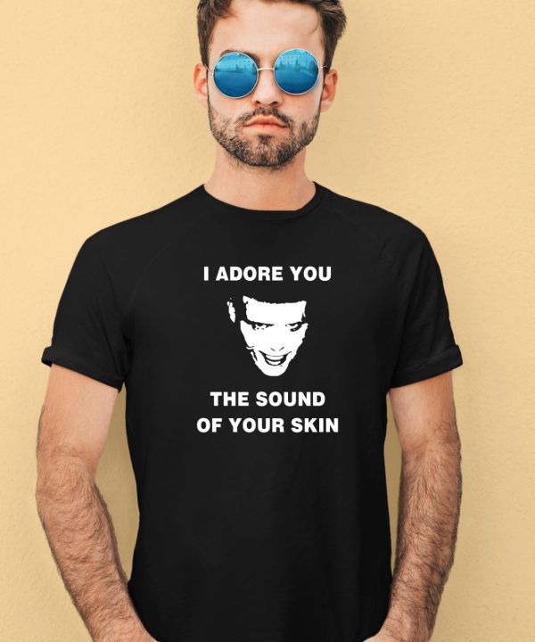 Travis Scott Tour I Adore You The Sound Of Your Skin Shirt3